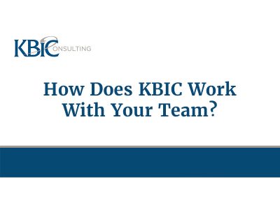 How Does KBIC Work With Your Team