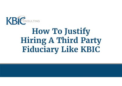 How To Justify Hiring A Third Party Fiduciary Like KBIC